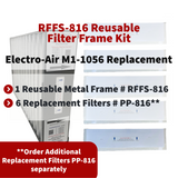 M1-1056 Reusable Filter Frame System. Actual Size 15 3/8 x 25 1/2 x 5 1/4. Includes Lifetime Reusable Frame MODEL # RFFS 816 and 6 Replacement Filters PART # PP-816 MERV 11.